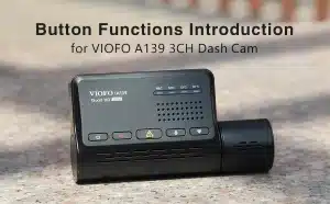 Button Functions Introduced for VioFo A139 3CH Dash Cam