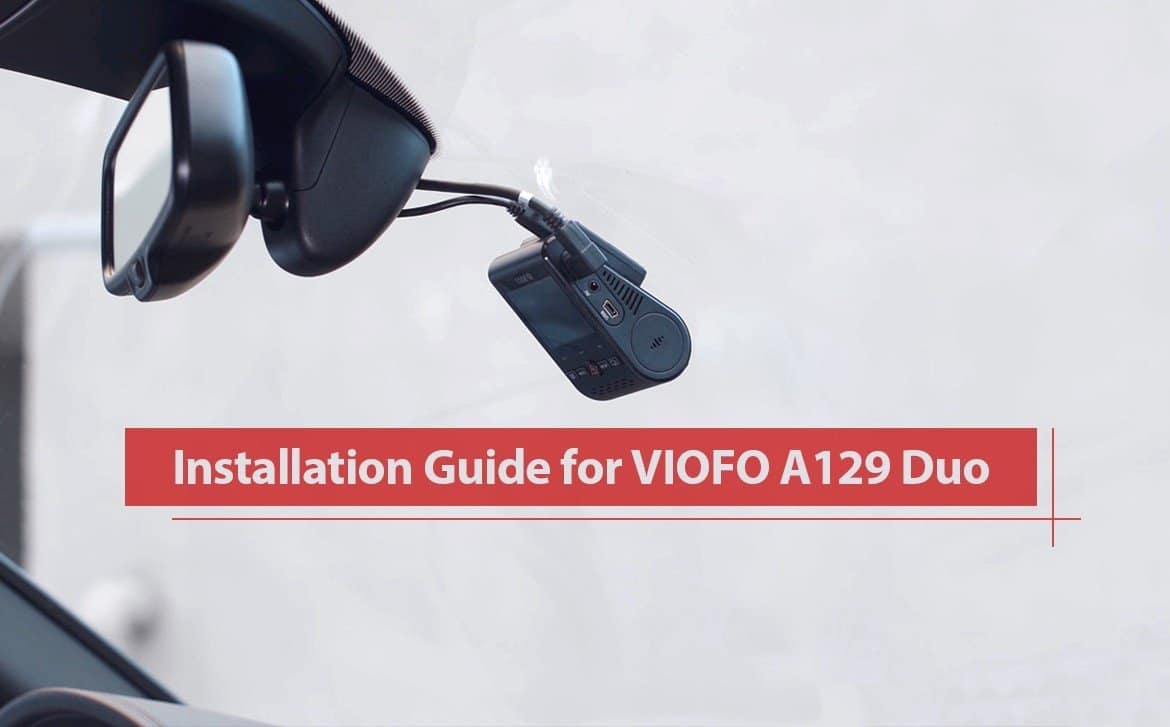 Installation Guide for VIOFO A129 Duo Dash Camera