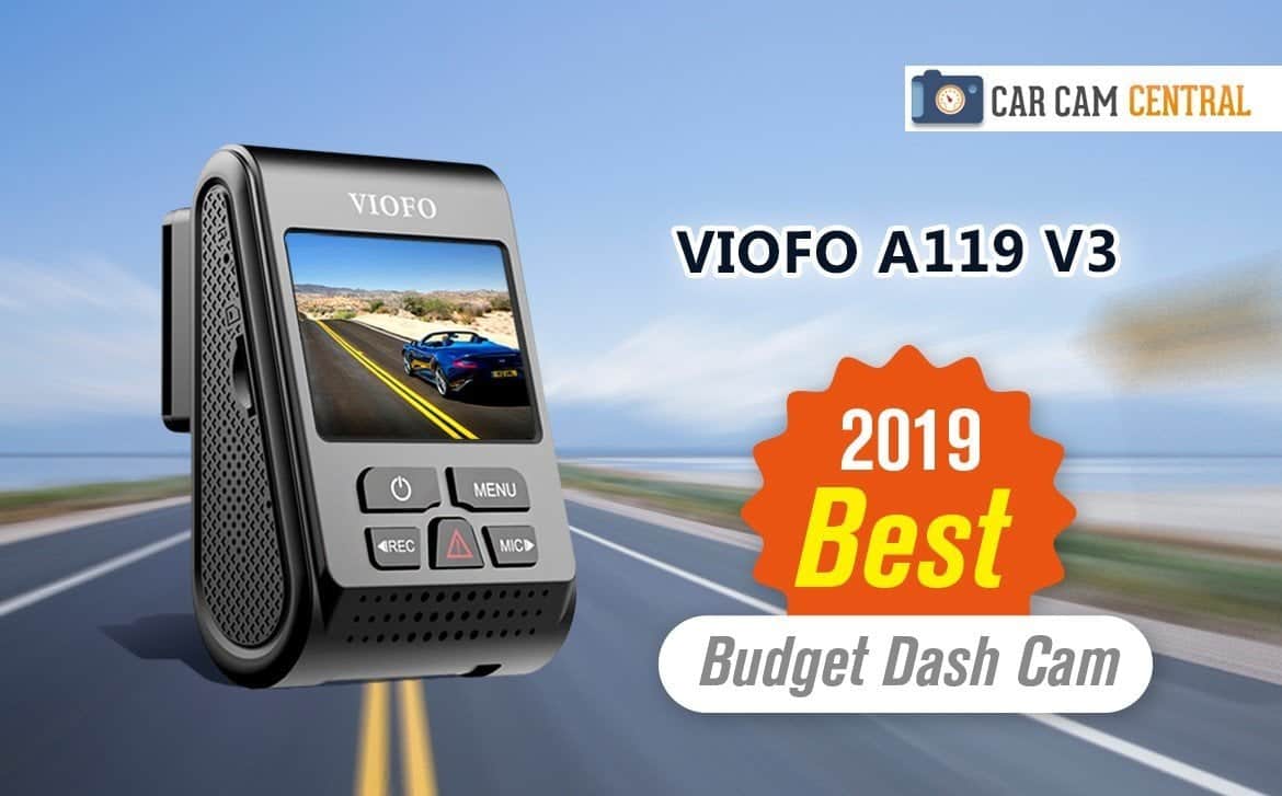 A119V3 – Best Budget Dash Cam 2019 – Reviewed by Car Cam Central