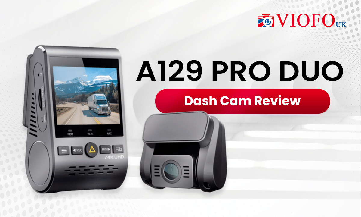 Viofo A129 Pro Duo Dash Cam Review