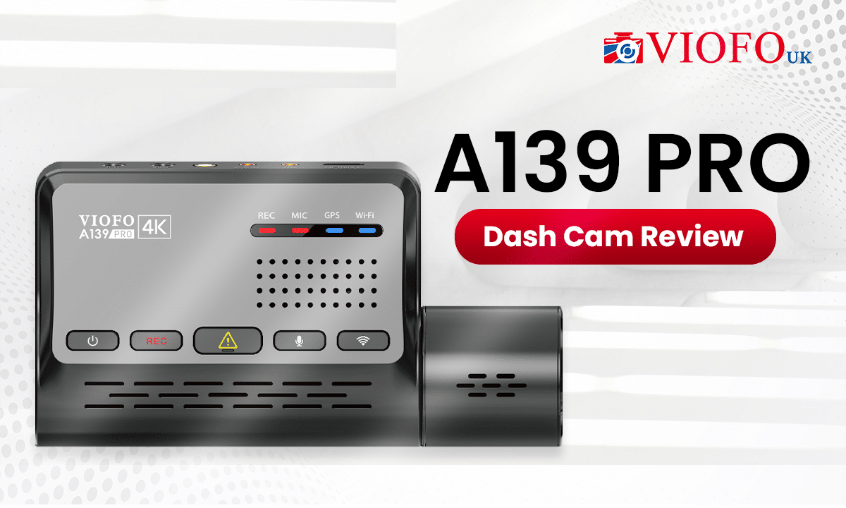Viofo A139 Pro Dash Cam Review