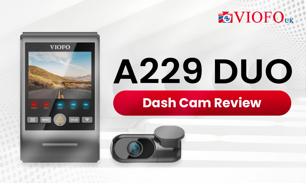 Viofo A229 Duo Dash Cam Review